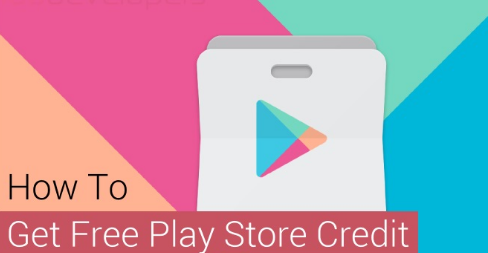 Get Free Google Play Store Credit- How To & Guide