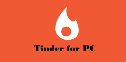 Tinder for PC- A Complete Download Guide For Windows 7, 8, 10